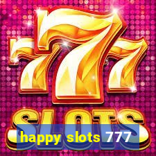 happy slots 777